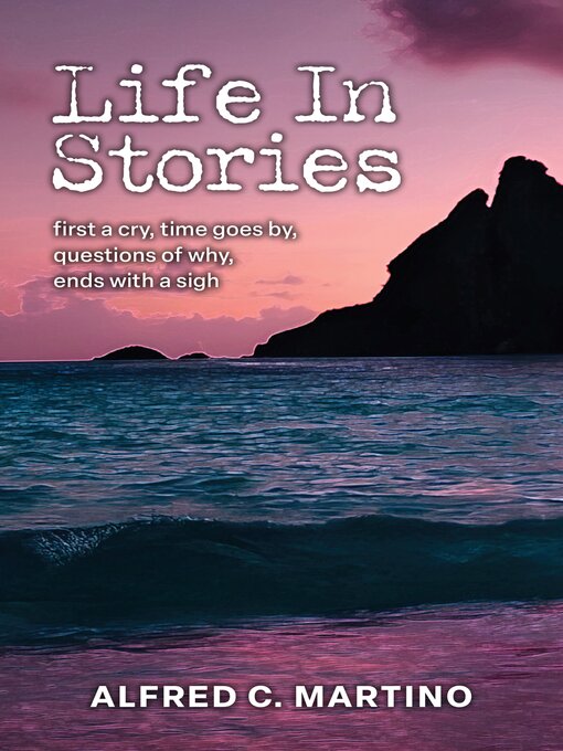 Title details for Life In Stories by Alfred C. Martino - Wait list